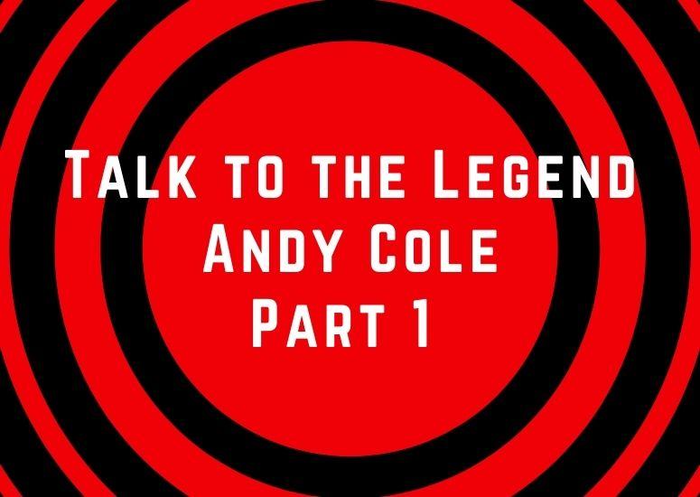 開聲體節目重溫 ︳與曼聯名宿高爾對話 (上) Talk to The Legend : Andy Cole (Part 1)