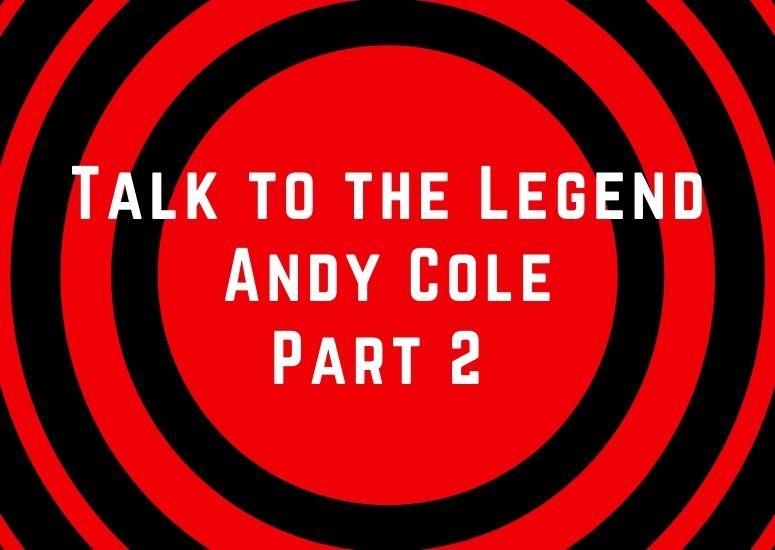 開聲體節目重溫 ︳與曼聯名宿高爾對話 (下) Talk to The Legend : Andy Cole (Part 2)